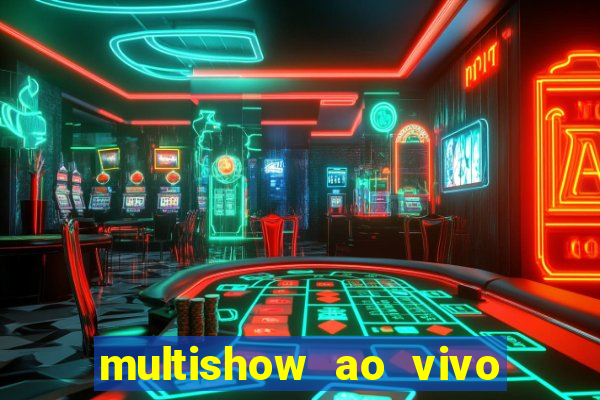 multishow ao vivo gratis online